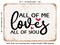 DECORATIVE METAL SIGN - All of Me Loves All of You - 3 - Vintage Rusty Look